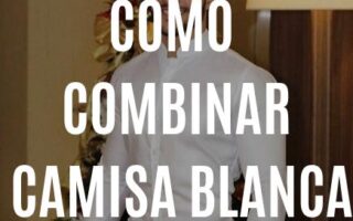 Cómo Combinar Camisas Blancas 2 WhatsApp Image 2021 02 18 at 17.02.55 3